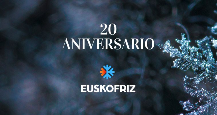 20 Aniversario de Euskofriz